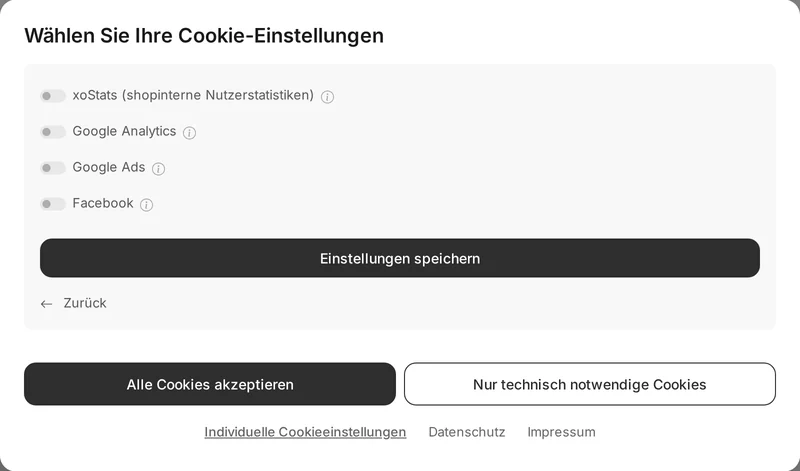 Cookie-Fenster im Shop mit der Überschrift Wählen Sie Ihre Cookie-Einstellungen, geöffneten individuellen Einstellungen mit den nicht angehakten Kategorien xoStats (shopinterne Nutzerstatistiken), Google Analytics, Google Ads und Facebook, dem Knopf Einstellungen speichern sowie den gleich großen Knöpfen Alle Cookies akzeptieren und Nur technisch notwendige Cookies und den Links Individuelle Cookieeinstellungen, Datenschutz und Impressum