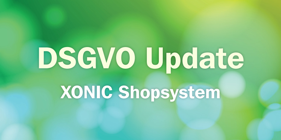 DSGVO Update XONIC Shopsystem